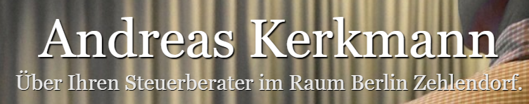 Andreas Kerkmann ist Ihr Mann für Steuerberatung in Berlin